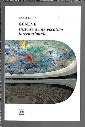 Genève : histoire d'une vocation internationale