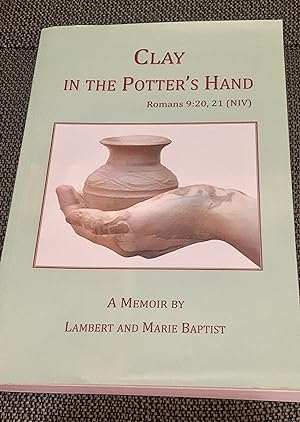 Clay In The Potter's Hand (Inscribed Copy)