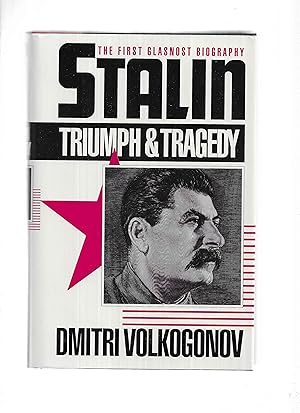 STALIN: Triumph And Tragedy. The First Glasnost Biography. Edited & Translated By Harold Shukman