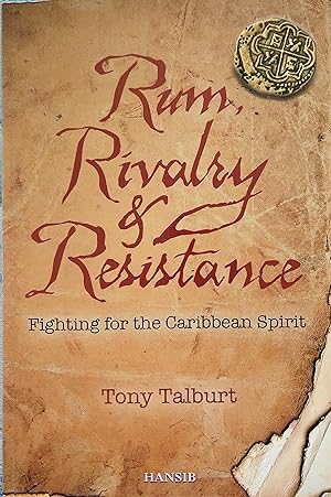 Rum, Rivalry & Resistance: Fighting for the Caribbean Spirit