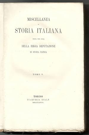 Miscellanea di storia italiana edita per cura della Regia Deputazione di Storia Patria. Tomo V