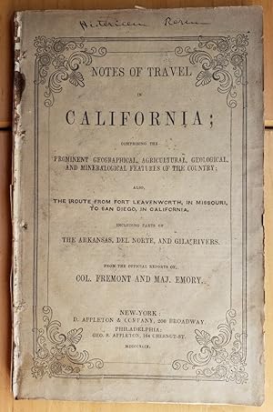 Notes of Travel in California; Comprising the Prominent Geographical, Agricultural, Geological, a...