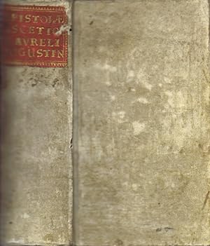 Epistolae Asceticae D. Aurelii Augustini Hippon. Episcopi Excerptae Atque idoneo ordine distribut...