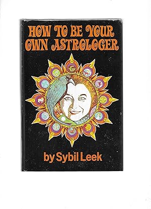 HOW TO BE YOUR OWN ASTROLOGER