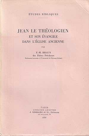 Jean le théologien et son évangile dans l'Église ancienne