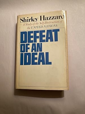 Defeat of an Ideal: A study of the self-destruction of the United Nations