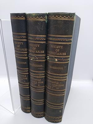 Proceedings Society of Antiquaries Newcastle Upon Tyne Volume 1-3