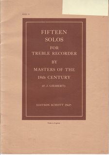 Fifteen Solos for Treble Recorder by Masters of the 18th century. (Edited by) F. J. Giesbert