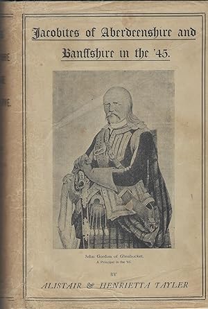Jacobites of Aberdeenshire & Banffshire in the Forty-Five.