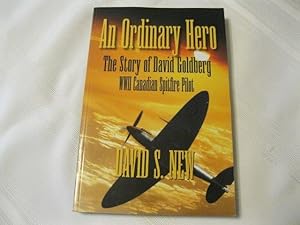 An Ordinary Hero: The Story Of David Goldberg WWII Canadian Spitfire Pilot