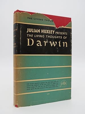 THE LIVING THOUGHTS OF DARWIN, PRESENTED IN A NEW AND REVISED EDITION AND WITH A PREFACE BY JULIA...