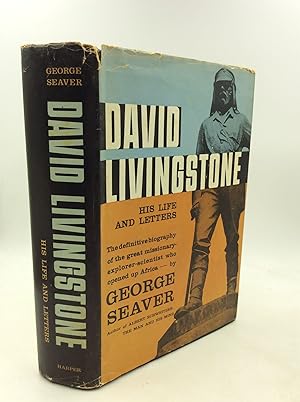 DAVID LIVINGSTONE: His Life and Letters
