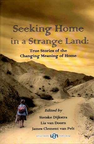 Seeking Home in a Strange Land: True Stories of the Changing Meaning of Home