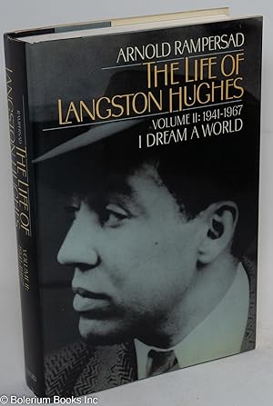 The Life of Langston Hughes Volume II: 1941-1967; I Dream a World