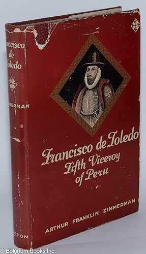 Francisco de Toledo fifth viceroy of Peru 1569-1581