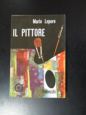 Lepore Mario. Il pittore. Vallecchi 1962.