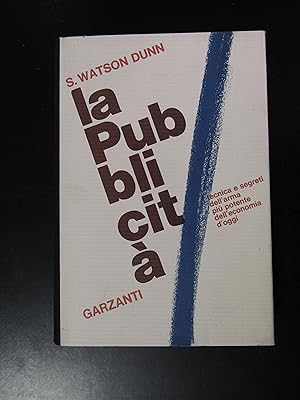 Dunn S. Watson. La pubblicità. Garzanti 1965 - I.