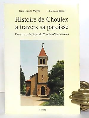 Histoire de Choulex à travers sa paroisse. Paroisse catholique de Choulex-Vandoeuvres.