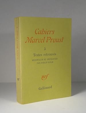 Cahiers Marcel Proust 3 : Textes retrouvés