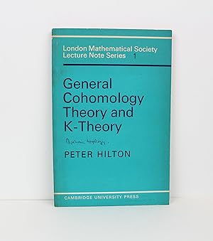 General Cohomology Theory and K-Theory (London Mathematical Society Lecture Note Series, Series N...