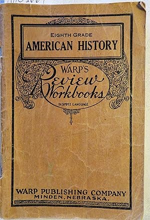 Eighth Grade American History: Review-Workbook (Warp's Review Workbooks in Simple Language)