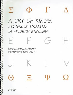 A Cry of Kings: Six Greek Dramas in Modern English