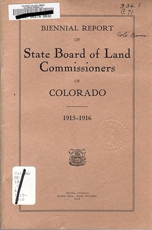 Biennial Report of State Board of Land Commissioners of Colorado 1915-1916