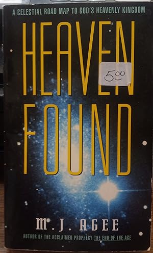 Heaven Found: A Celestial Road Map to God's Heavenly Kingdom