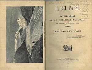 Il Bel Paese. Conversazioni sulle bellezze naturali la geologia e la geografia fisica d'Italia.