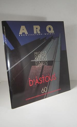 ARQ. Architecture-Québec. No. 60, avril 1991 : Profils d'architectes d'aujourd'hui : Roger D'Astous