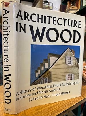 Architecture in Wood : A History of Wood Building & It's Techniques in Europe and North America
