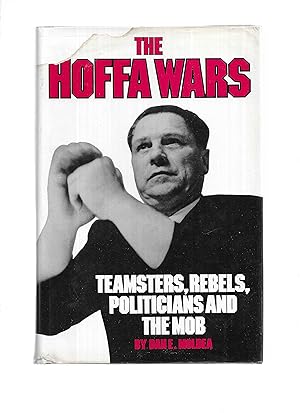 THE HOFFA WARS; Teamsters, Rebels, Politicians And The Mob ~ SIGNED COPY~