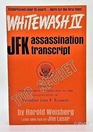 Whitewash IV: Top Secret John F. Kennedy Assassination Transcript