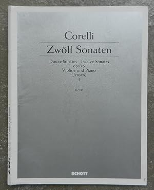 Zwölf sonaten für violine und basso continuo opus 5. Douze sonates. Twelve sonatas (Jensen). I. S...