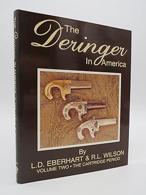 THE DERINGER IN AMERICA (2 VOLUME SET) Volume 1: the Percussion Period; Volume 2: the Cartridge P...