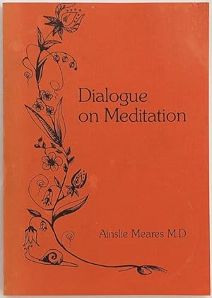 Dialogue on meditation.