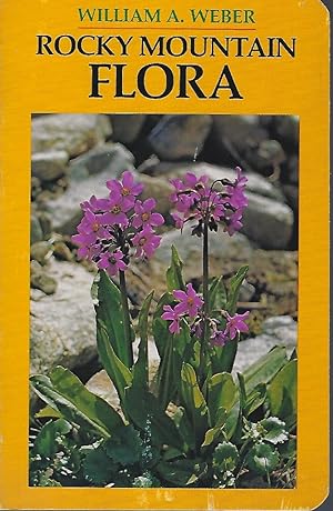 Rocky Mountain Flora: A Field Guide for the Identification of the Ferns, Conifers, and Flowering ...
