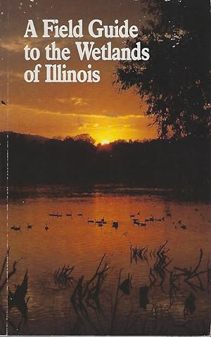 A Field Guide to the Wetlands of Illinois [Gren Lucas' copy]