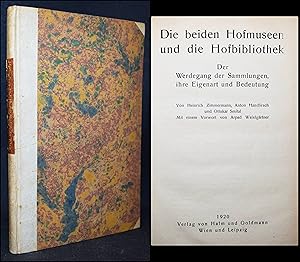 Die beiden Hofmuseen und die Hofbibliothek. Der Werdegang der Sammlungen, ihre Eigenart und Bedeu...