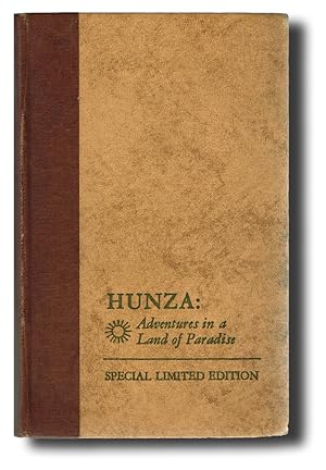 Hunza : Adventures in a Land of Paradise (Limited Edition)