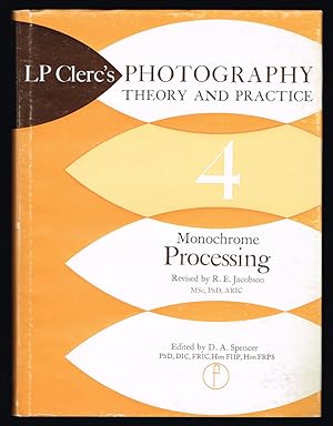 Photography Theory and Practice. Vol. 4 : Monochrome Processing