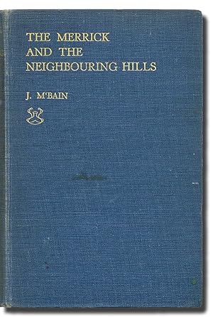 The Merrick and the Neighbouring Hills: Tramps by Hill, Stream, and Loch