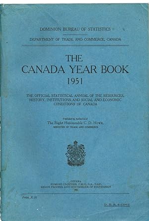 The Canada Year Book 1951 : The Official Statistical Annual of the Resources, History, Institutio...