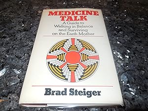 Medicine Talk - A Guide to Walking in Balance and Surviving on the Earth Mother