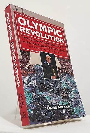 Olympic Revolution: The Olympic Biography of Juan Antonio Samaranch