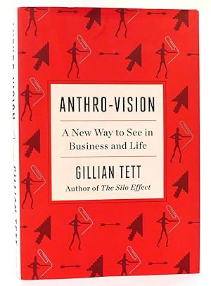 ANTHRO-VISION A New Way to See in Business and Life