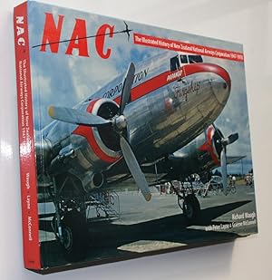 NAC The Illustrated History of New Zealand Airways Corporation 1947 - 1978