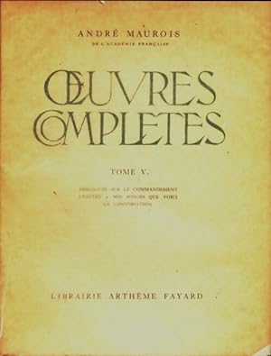 Oeuvres compl tes Tome V - Andr  Maurois