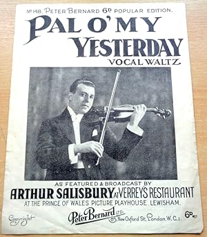 Pal O'My Yesterday, sheet music, as Broadcast by Arthur Salisbury (violinist) at Verrey's Restaua...