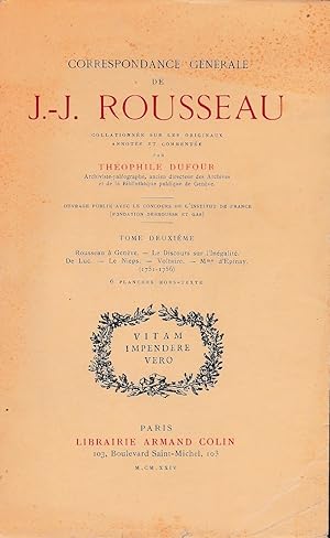 Correspondance Générale de J.-J. Rousseau. Collationée sur les originaux annotée et commentée par...